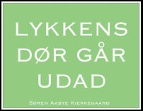 Lykkens dør går udad - Magnet. Søren Kierkegaard
